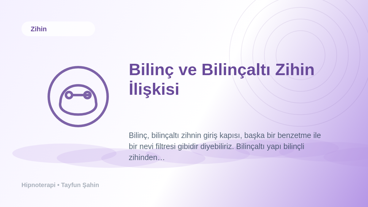 Bilinç ve Bilinçaltı Zihin İlişkisi