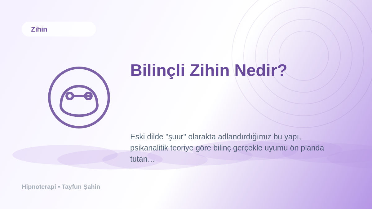 Bilinçli Zihin Nedir?