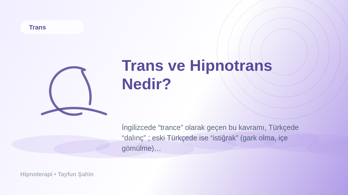 Trans ve Hipnotrans Nedir?